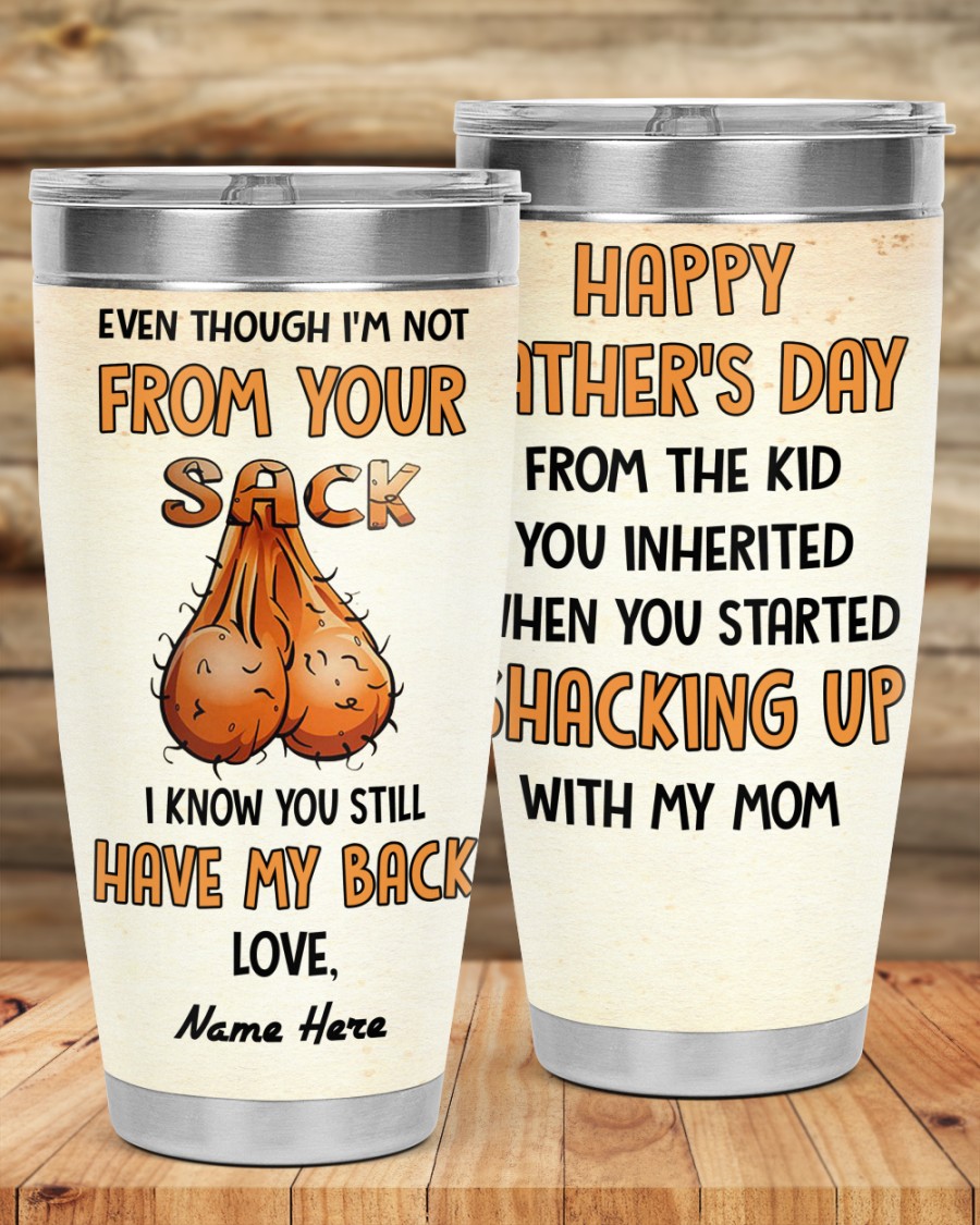 PERSONALIZED MUG: Perfect Father's Day Gift For Dad - Even Though I'm Not From Your Sack I Know You Still Have My Back