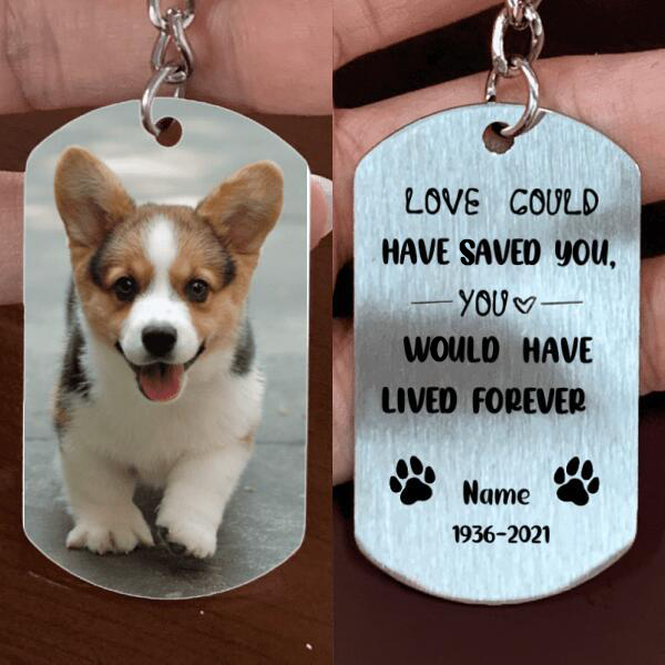 Love Could Have Saved You - Pet Memorial Keychain