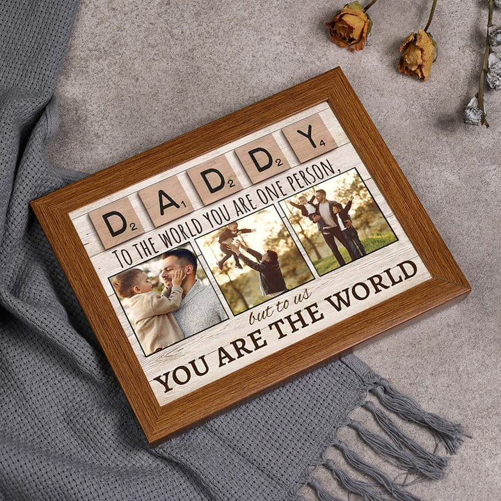 Daddy To The World You Are One Person But To Us You Are The World - Personalized Wooden Sign - Dad Gift