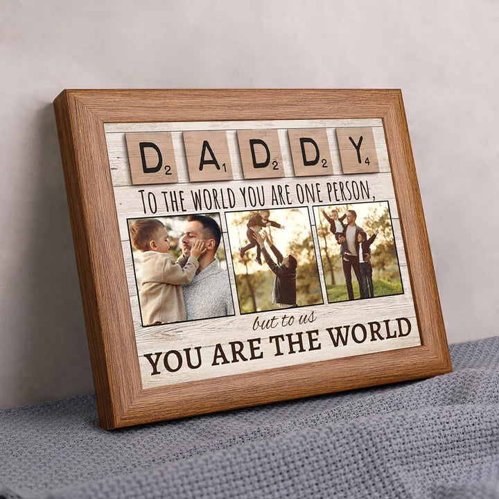 Daddy To The World You Are One Person But To Us You Are The World - Personalized Wooden Sign - Dad Gift