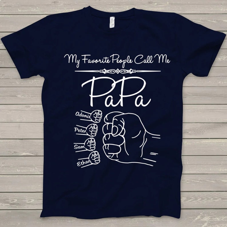 My Favorite People Call Me Papa Hands Shirt