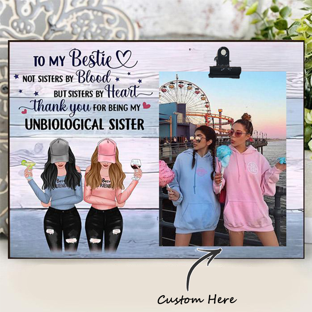 Personalized Photo Frame Picture Gift for Friend - To My Bestie - Thank You for Being My Unbiological Sister
