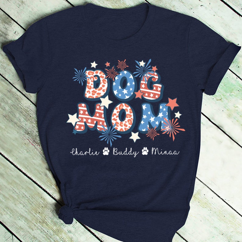 Personalized Dog Mom Shirt, Custom Dog Mom Shirt With Names 4th of july Shirt Dog Mom Cute Dog Shirt