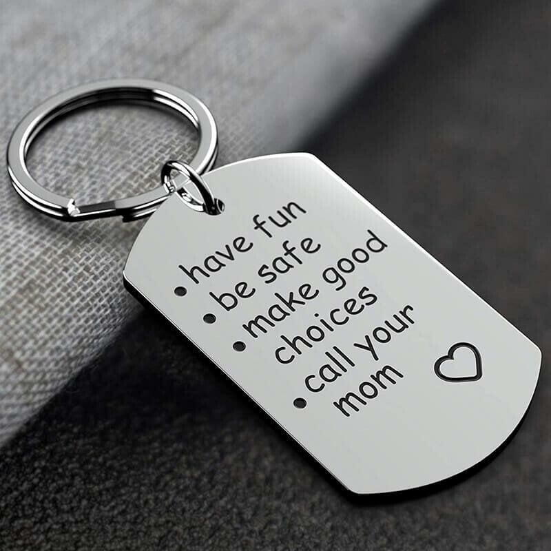 Have Fun, Be Safe, Make Good Choices and Call Your MOM Keychain