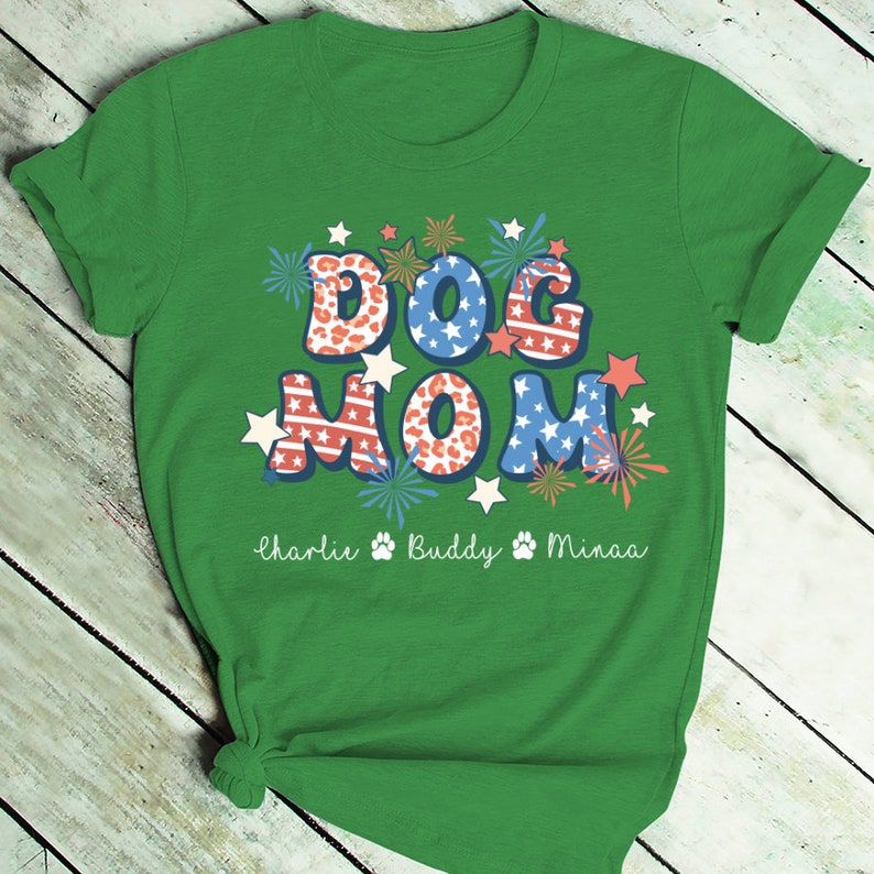 Personalized Dog Mom Shirt, Custom Dog Mom Shirt With Names 4th of july Shirt Dog Mom Cute Dog Shirt