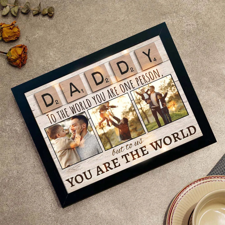Daddy To The World You Are One Person But To Us You Are The World - Personalized Wooden Sign - Dad Gift