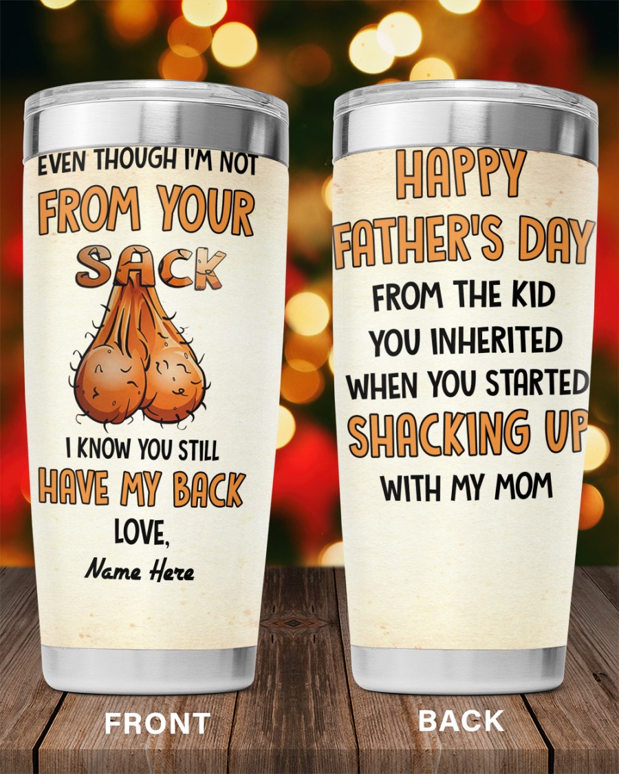 PERSONALIZED MUG: Perfect Father's Day Gift For Dad - Even Though I'm Not From Your Sack I Know You Still Have My Back