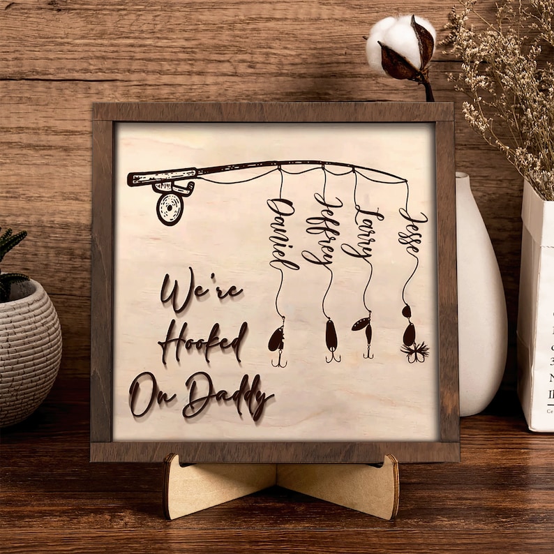 We’re Hooked on Daddy Wood Sign, Custom Gift For Father's Day