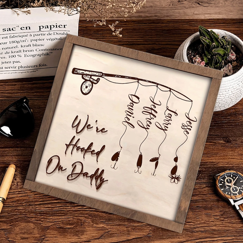 We’re Hooked on Daddy Wood Sign, Custom Gift For Father's Day