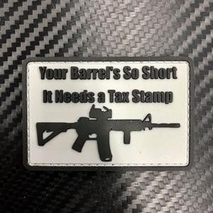 Rubber Patch - Your Barrel's So Short It Needs A Tax Stamp - Black-Tactical.com
