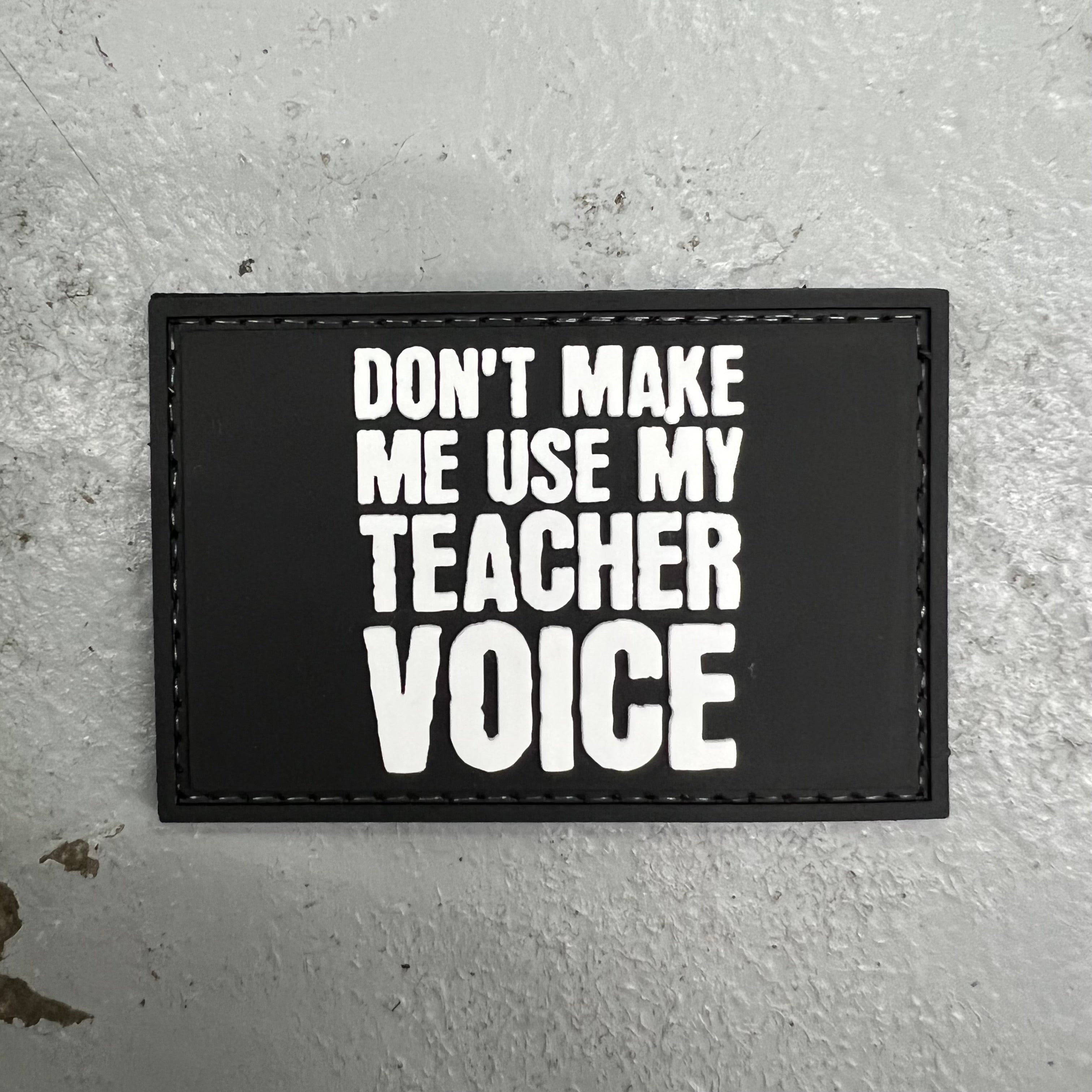 Rubber Patch - Don't Make Me Use My Teacher Voice