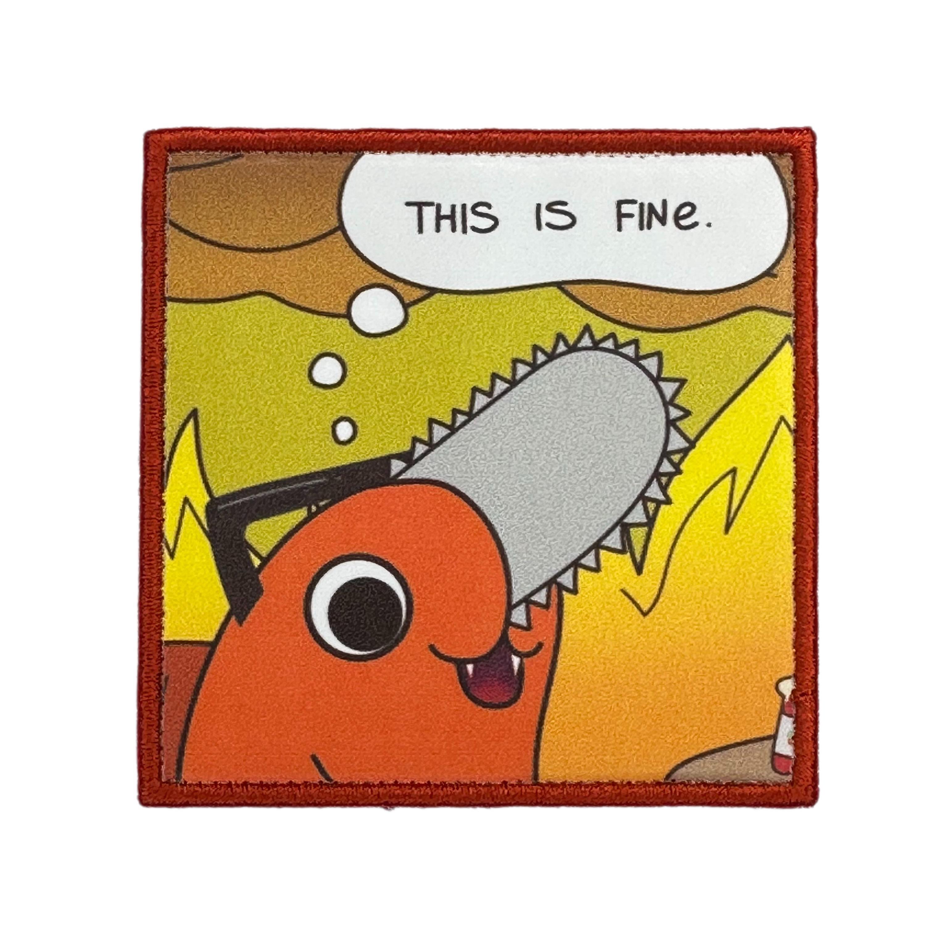 Printed Morale Patches - Pochita This is Fine Meme Morale Patch