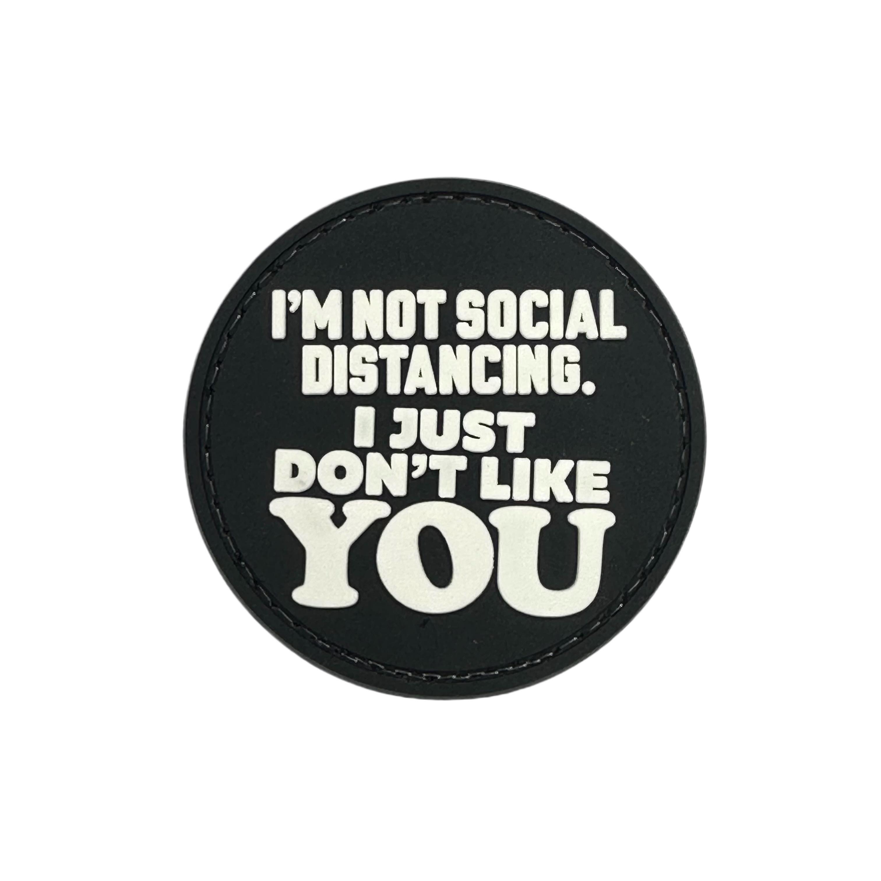 Rubber Patch - I'm Not Social Distancing I just don't like you