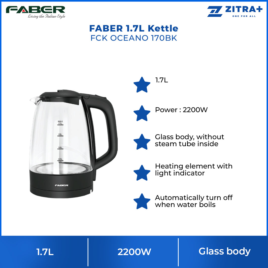 FABER 1.7L Kettle FCK OCEANO 170BK | Capacity : 1.7L | Glass Body | Heating Element with Light Indicator | Automatically Turn Off When Water Boils | Kettle with 1 Year Warranty