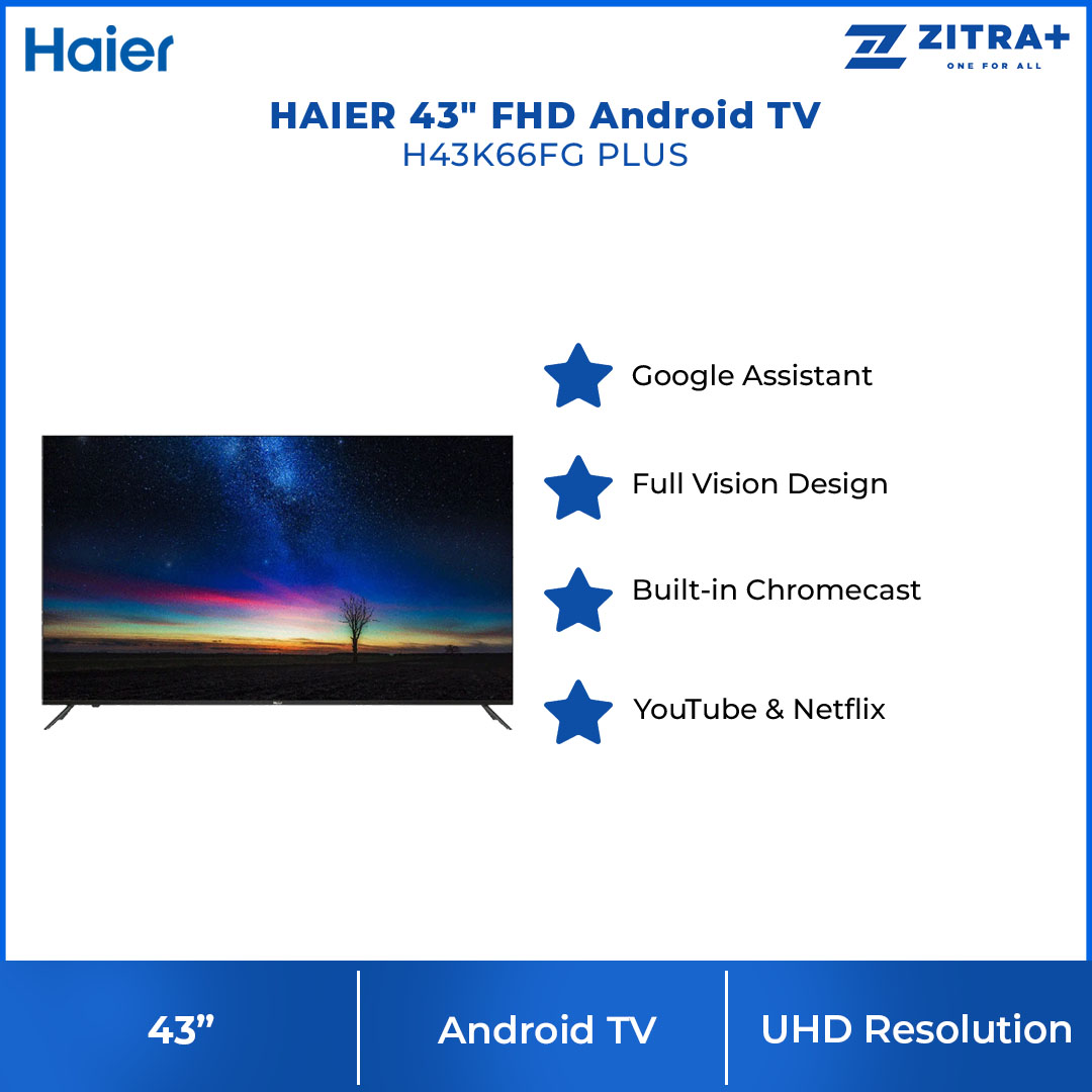 HAIER 43" FHD Android TV H43K66FG PLUS | 4K UHD Resolution | Built in Chromecast | YouTube | Netflix |  Google Playstore | Android TV with 2 Year Warranty