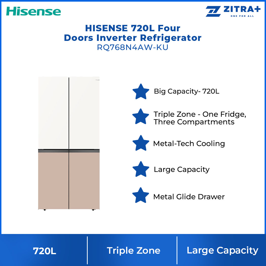HISENSE 720L Four Doors Inverter Refrigerator RQ768N4AW-KU | Triple Zone | Metal-Tech Cooling | Metal Glide Drawer | Led Lighting | Refrigerator with 3 Years Warranty