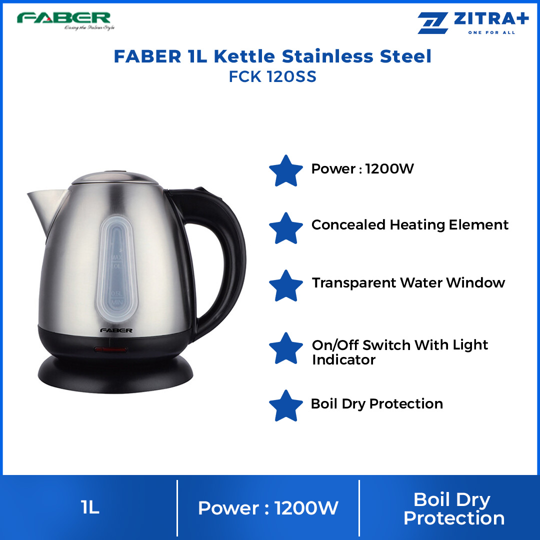 FABER 1L Kettle Stainless Steel FCK 120SS | Power 1200W | Concealed Heating Element | Transparent Water Window | On/Off Switch With Light Indicator | Boil Dry Protection | Without Steam Tube Inside | Anti-Slip Feet Design | Kettle with 1 Year Warranty