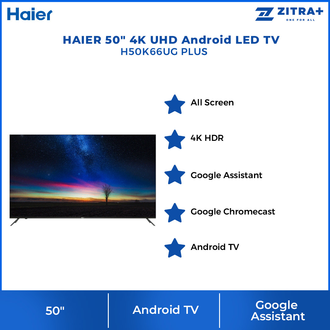 HAIER 43"/50"/55"/65" 4K UHD Android LED TV H43K66UG PLUS/ H50K66UG PLUS/ H55K66UG PLUS/ H65K66UG PLUS | All Screen | FHD Resolution | Bluetooth 5.1 | Google Play store | Google Assistant | Android TV with 2 Year Warranty