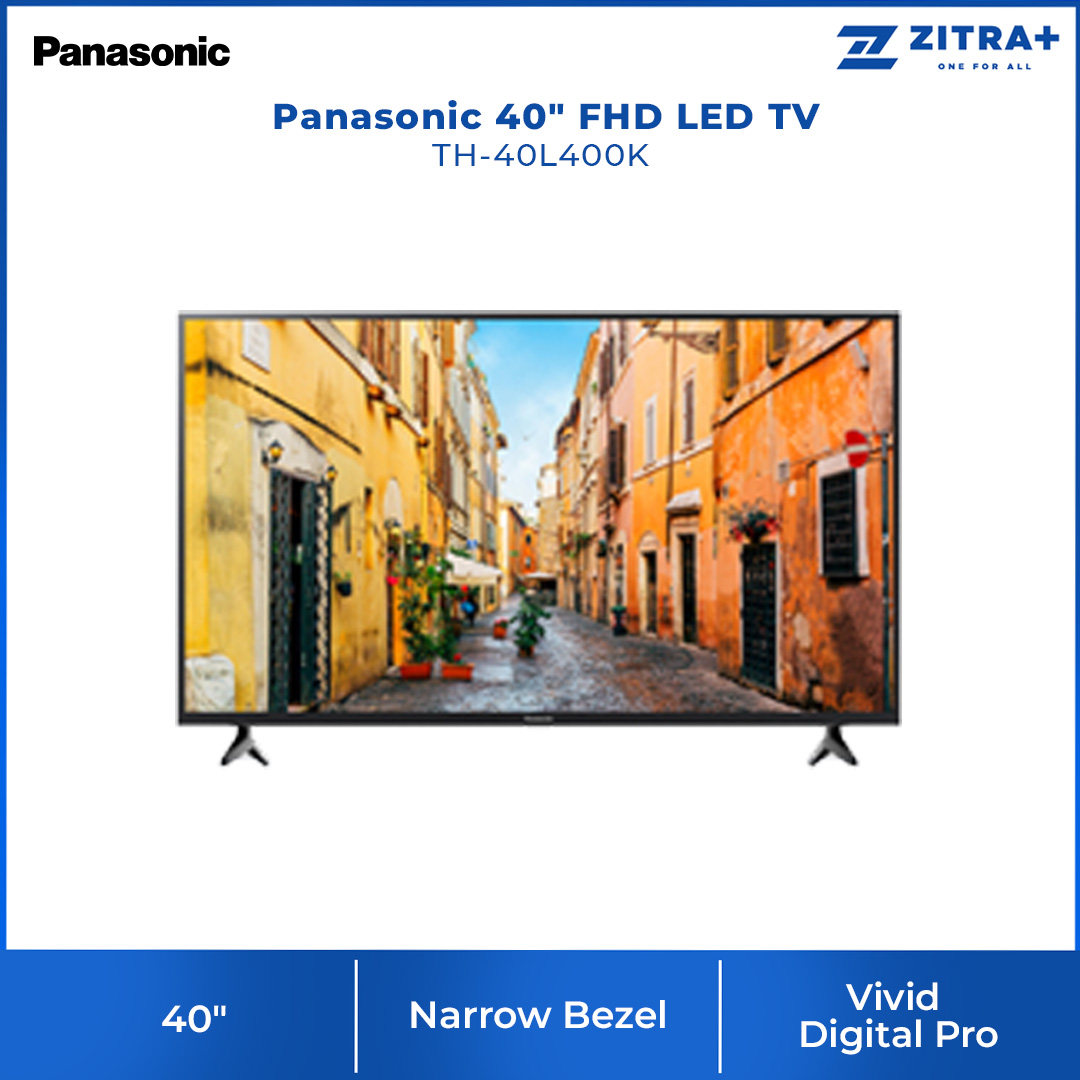Panasonic 40" FHD LED TV TH-40L400K | Vivid Digital Pro | Media Player | HDMI Input x 2 | Narrow Bezel | Smart TV with 1 Year Warranty