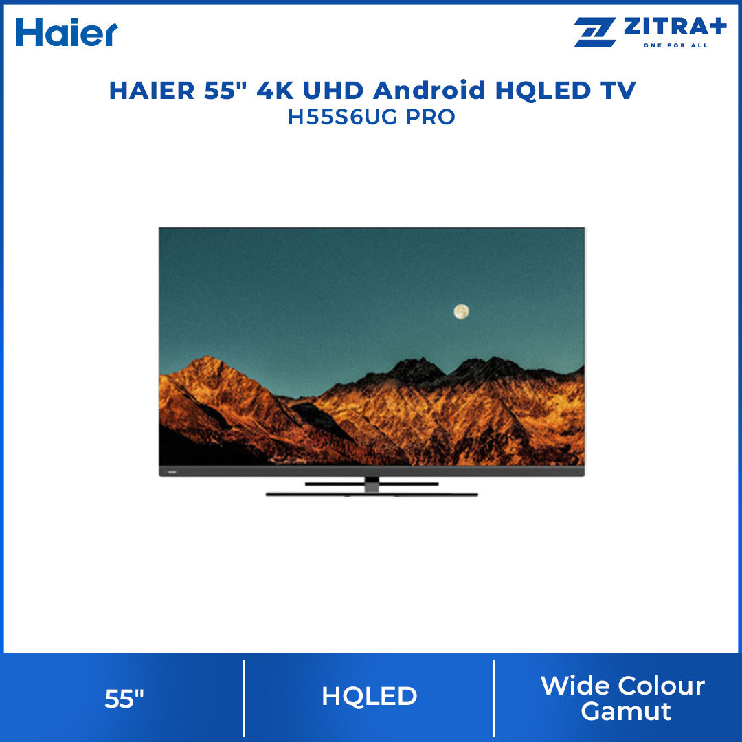 HAIER 55"/65" 4K UHD Android HQLED TV H55S6UG PRO/H65S6UG PRO | Front Built-In Speaker | HQLED | Wide Color Gamut | Android 11 | Chromecast | Google Assistant | HDMI | USB | Android TV with 3 Year Warranty