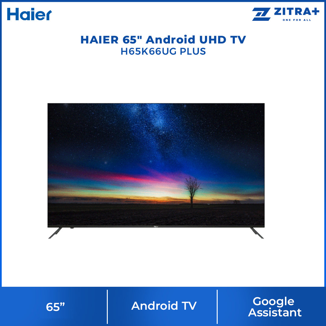 HAIER 43"/50"/55"/65" 4K UHD Android LED TV H43K66UG PLUS/ H50K66UG PLUS/ H55K66UG PLUS/ H65K66UG PLUS | All Screen | FHD Resolution | Bluetooth 5.1 | Google Play store | Google Assistant | Android TV with 2 Year Warranty