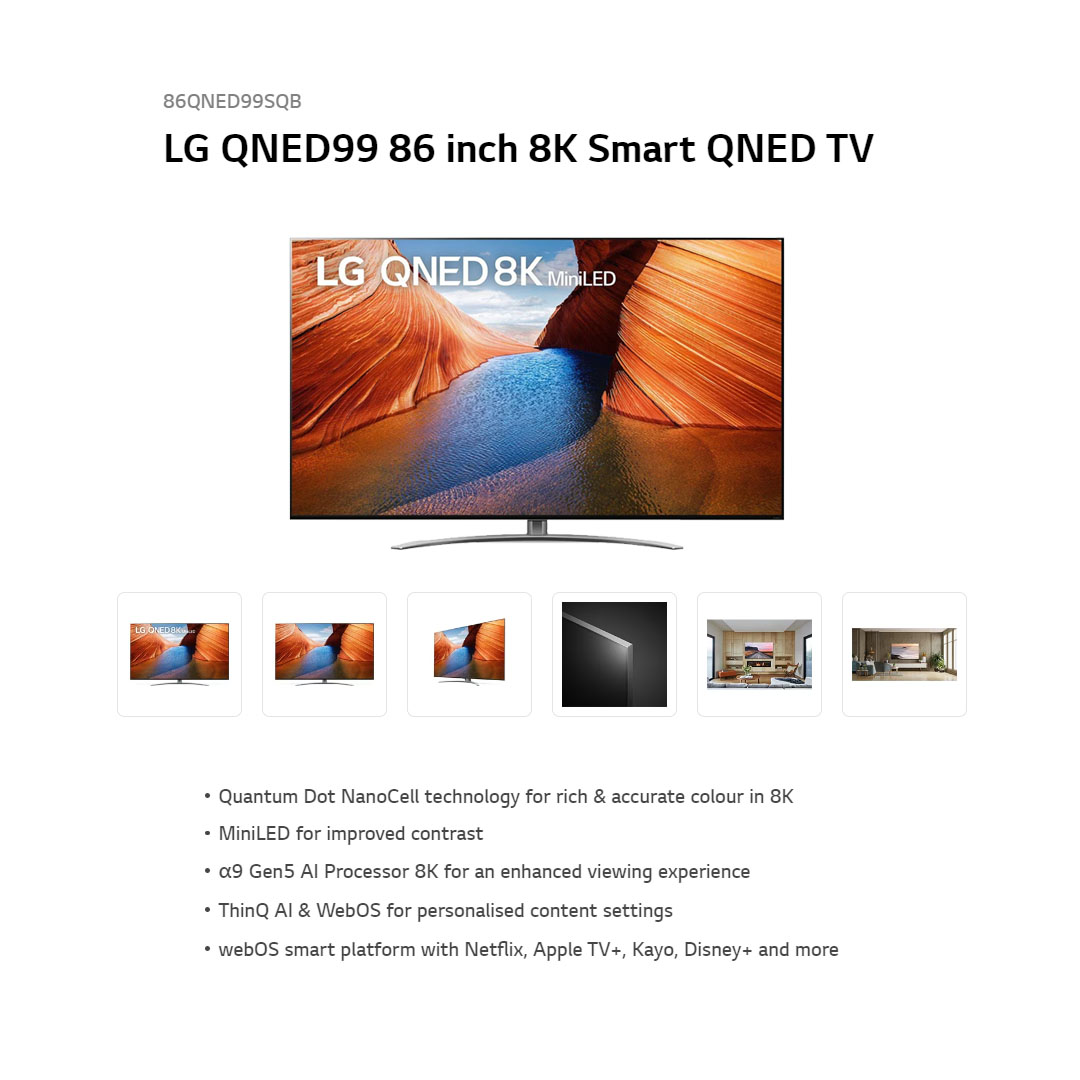 LG 86" QNED 8K MiniLED TV with AI ThinQ 86QNED99SQB | Wide Colour Gamut | HDR10 | webOS 22 | HDMI | USB | Smart TV with 2 Year Warranty
