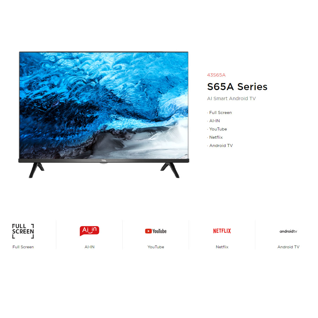 TCL 43" FHD Android LED TV  43S65A | Wi-Fi 2.4 | Android R | Voice Control | ECO Mode | Google Assistant | Bluetooth | Ethernet | HDMI 1.4 | Dolby Audio | LED TV with 1 Year Warranty