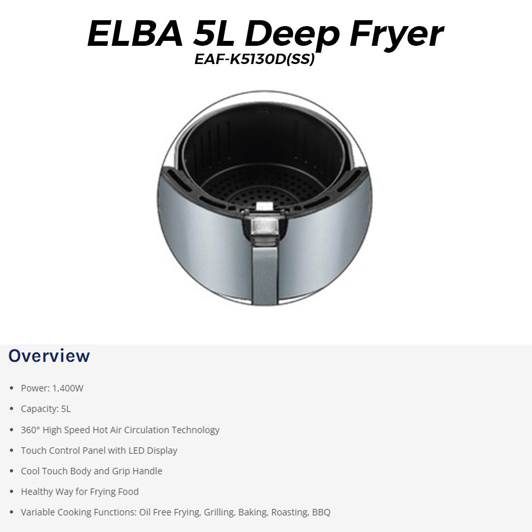 ELBA 5L Deep Fryer EAF-K5130D(SS) | 360° High Speed Hot Air Circulation Technology | Touch Control Panel | Variable Cooking Functions | Cool Touch Body and Grip Handle | Deep Fryer with 1 Year Warranty