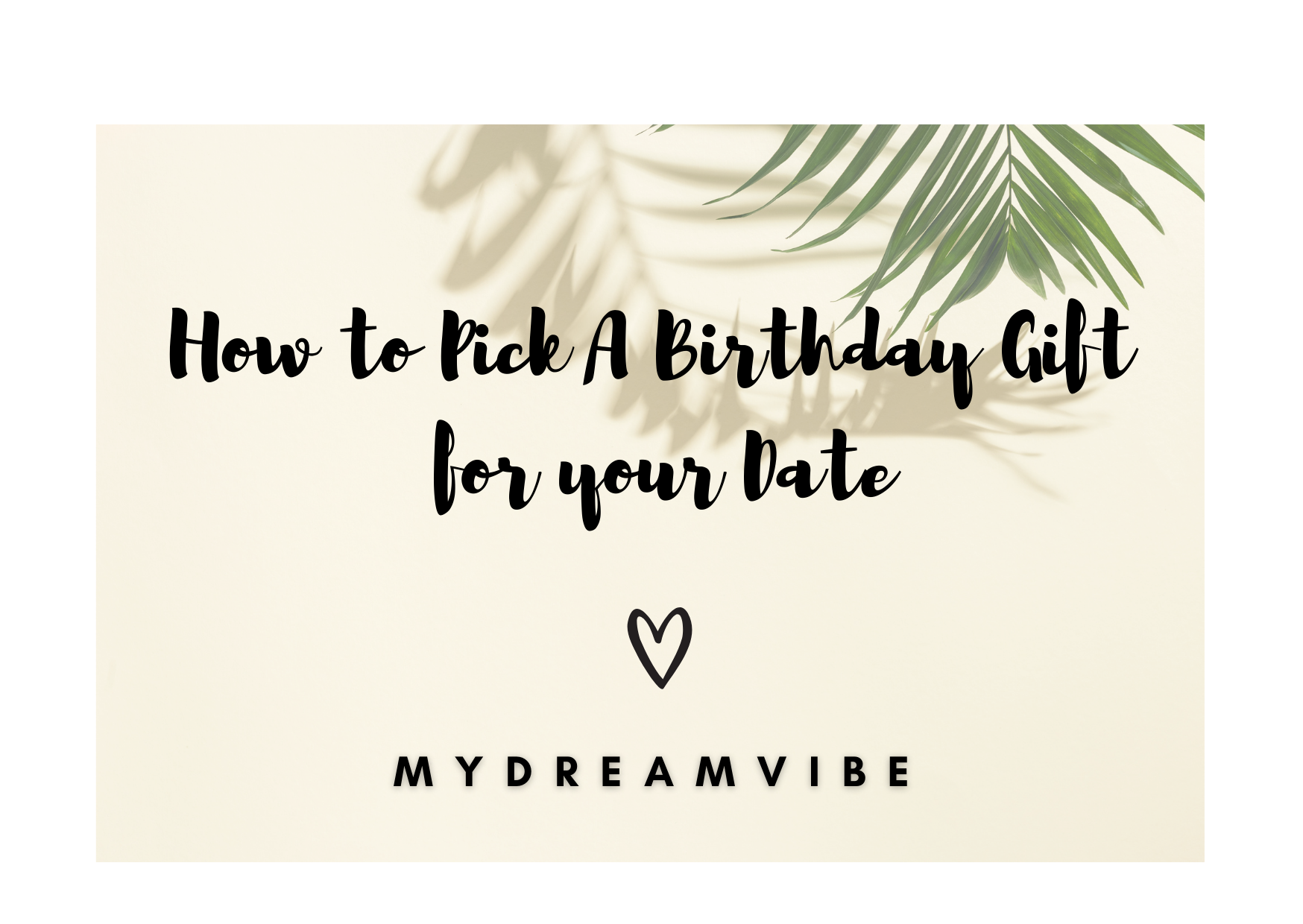 How to Pick A Birthday Gift for your Date