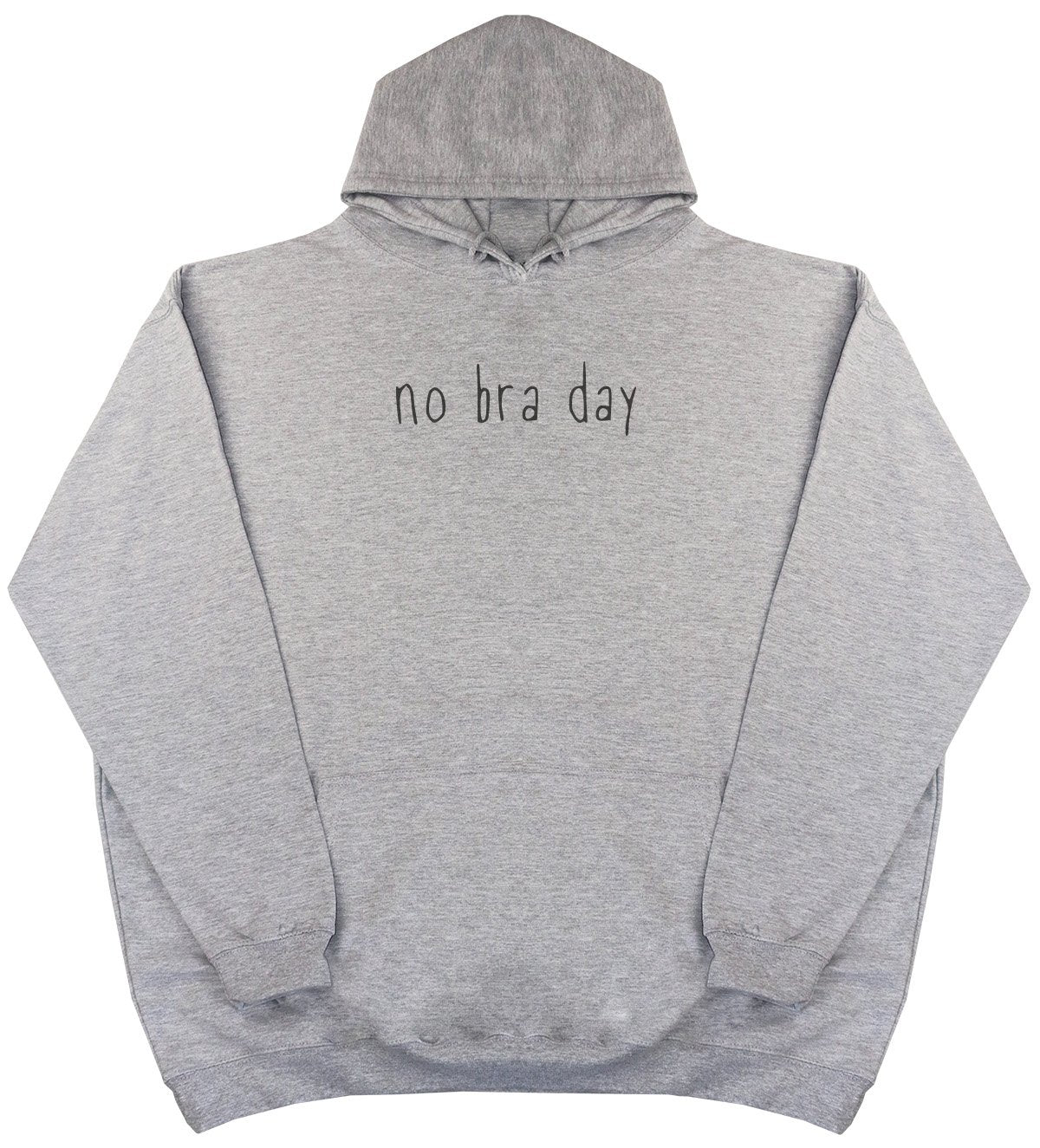 No Bra Day - New Style - Huge Size - Oversized Comfy Hoody