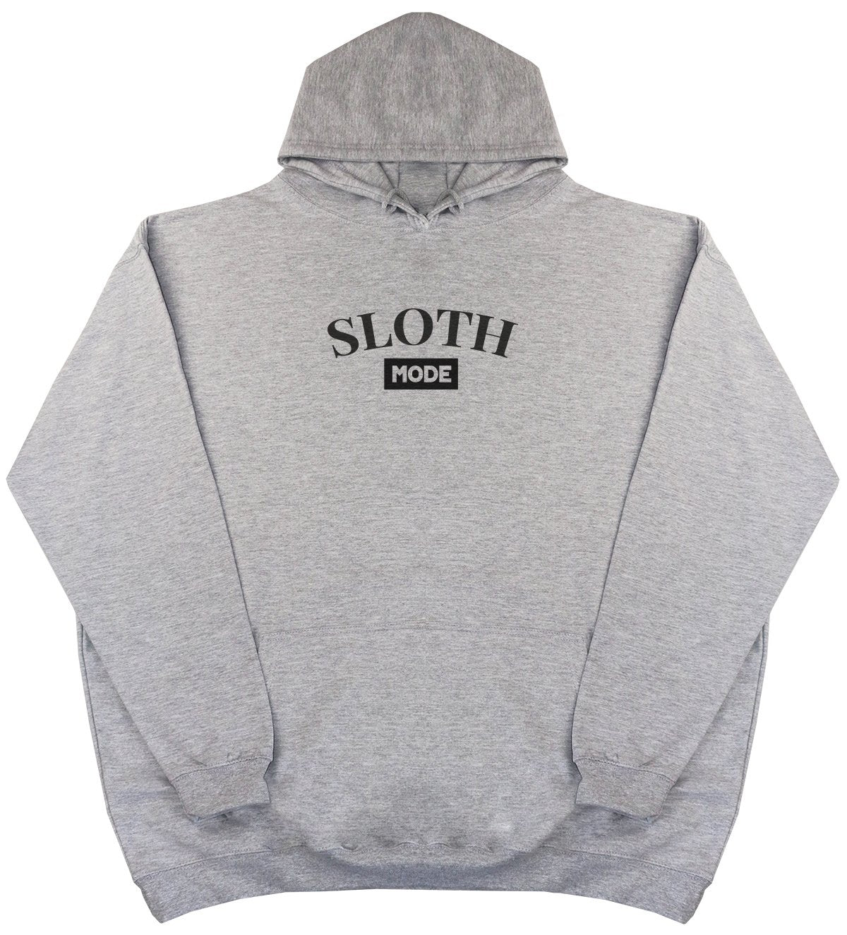 Sloth Mode - New Style - Huge Size - Oversized Comfy Hoody