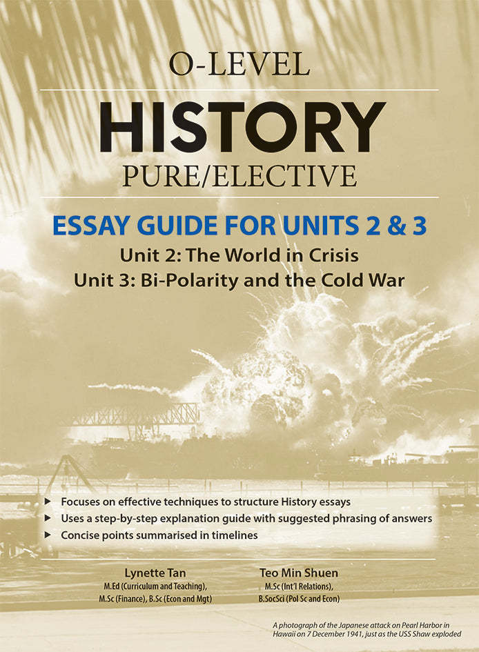 O-Level History (Pure/Elective) Essay Guide for Units 2 & 3