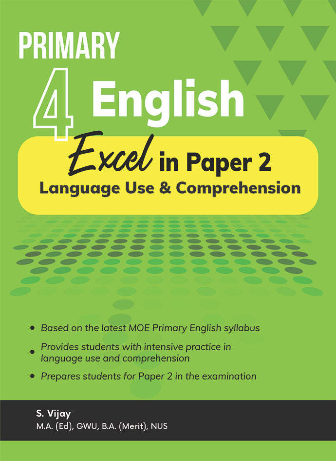Primary 4 English Excel in Paper 2  Language Use and Comprehension
