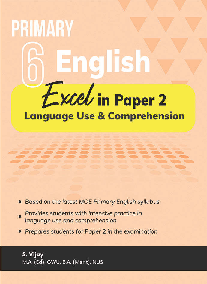 Primary 6 English Excel in Paper 2  Language Use and Comprehension