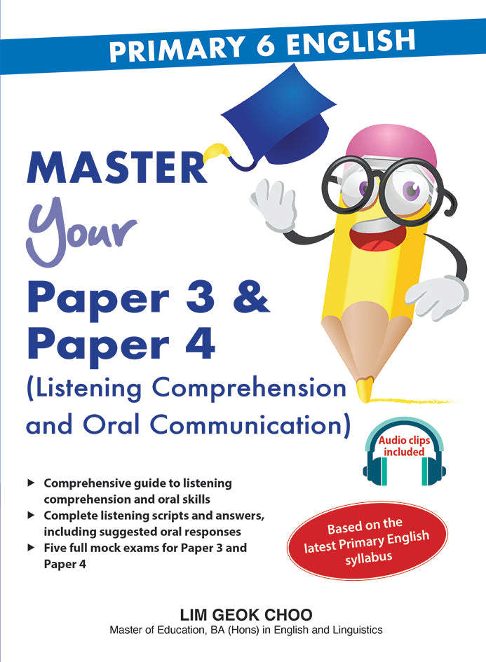 Primary 6 English Master Your Paper 3 and Paper 4 (Listening & Oral)