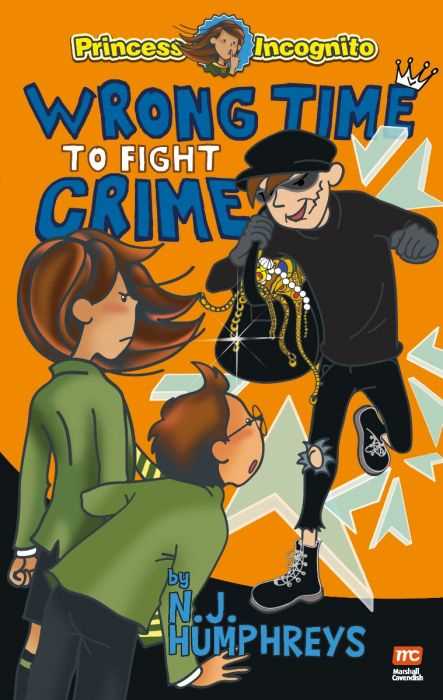 Princess Incognito (Book 3): Wrong Time To Fight Crime