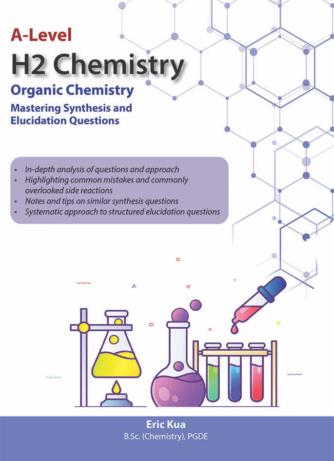 [Pre-Order] - A-Level H2 Organic Chemistry  Mastering Synthesis and Elucidation Questions