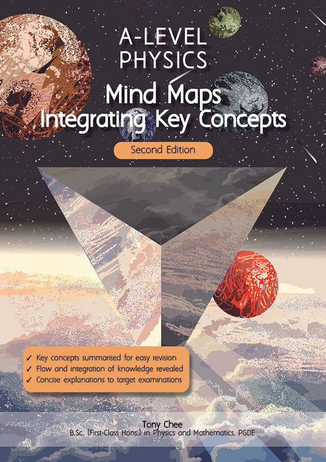 A-Level Physics Mind Maps: Integrating Key Concepts (Second Edition)