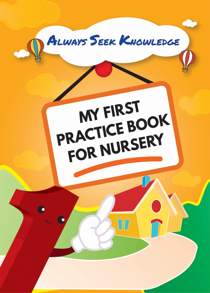 Always Seek Knowledge: My First Practice Book for Nursery