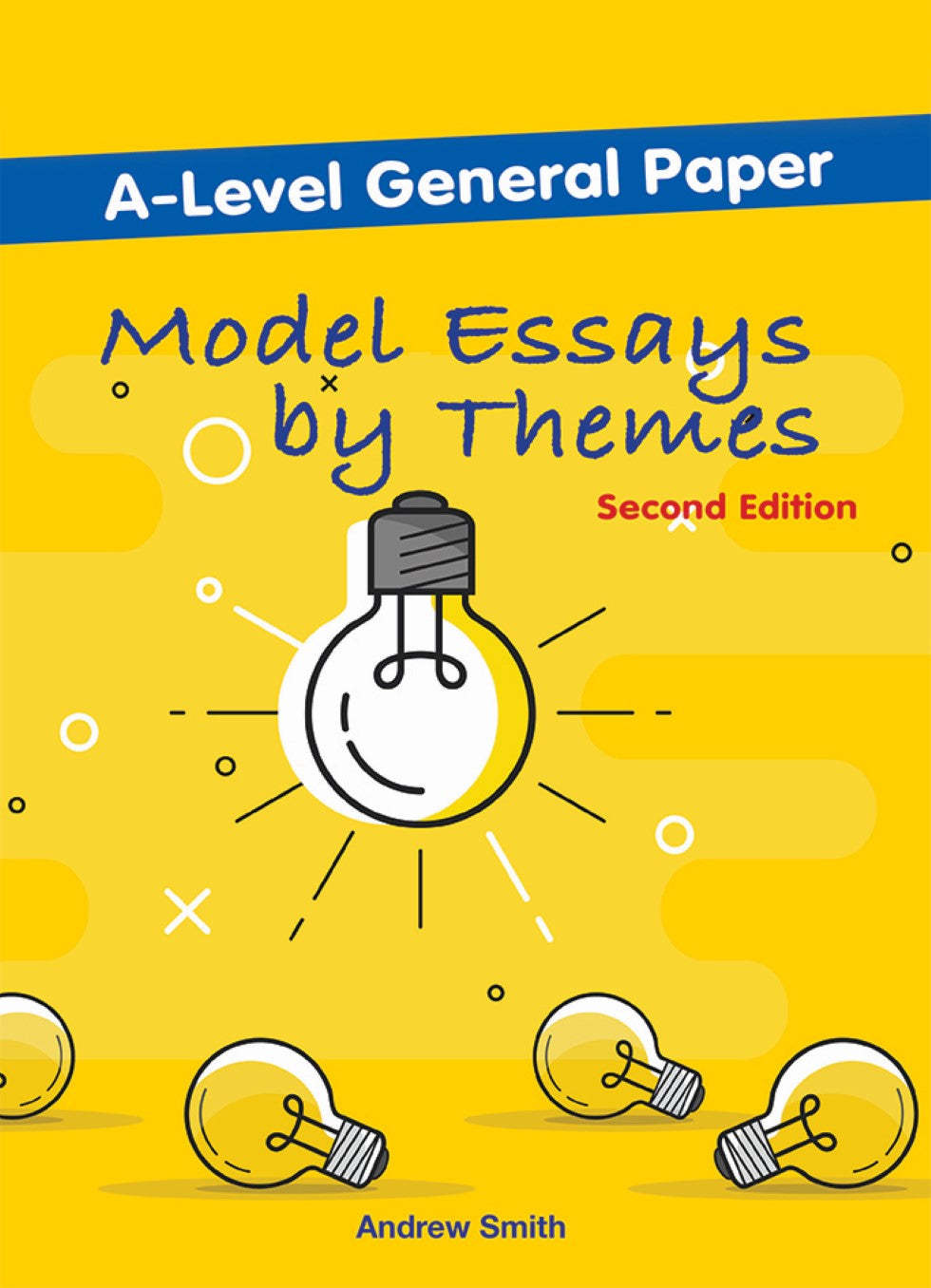 A-Level General Paper: Model Essays by Themes (Second Edition)