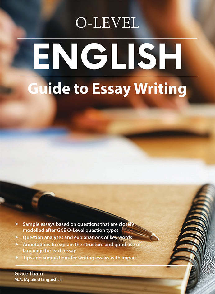 O-Level English Guide to Essay Writing