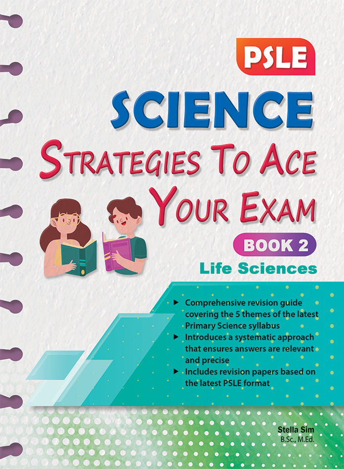 PSLE Science Strategies to Ace Your Exam Book 2  Life Sciences