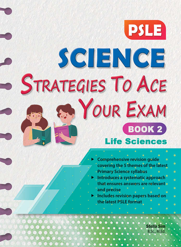 PSLE Science Strategies to Ace Your Exam Book 2  Life Sciences