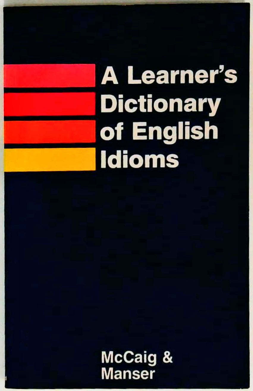 A Learner's Dictionary of English Idioms