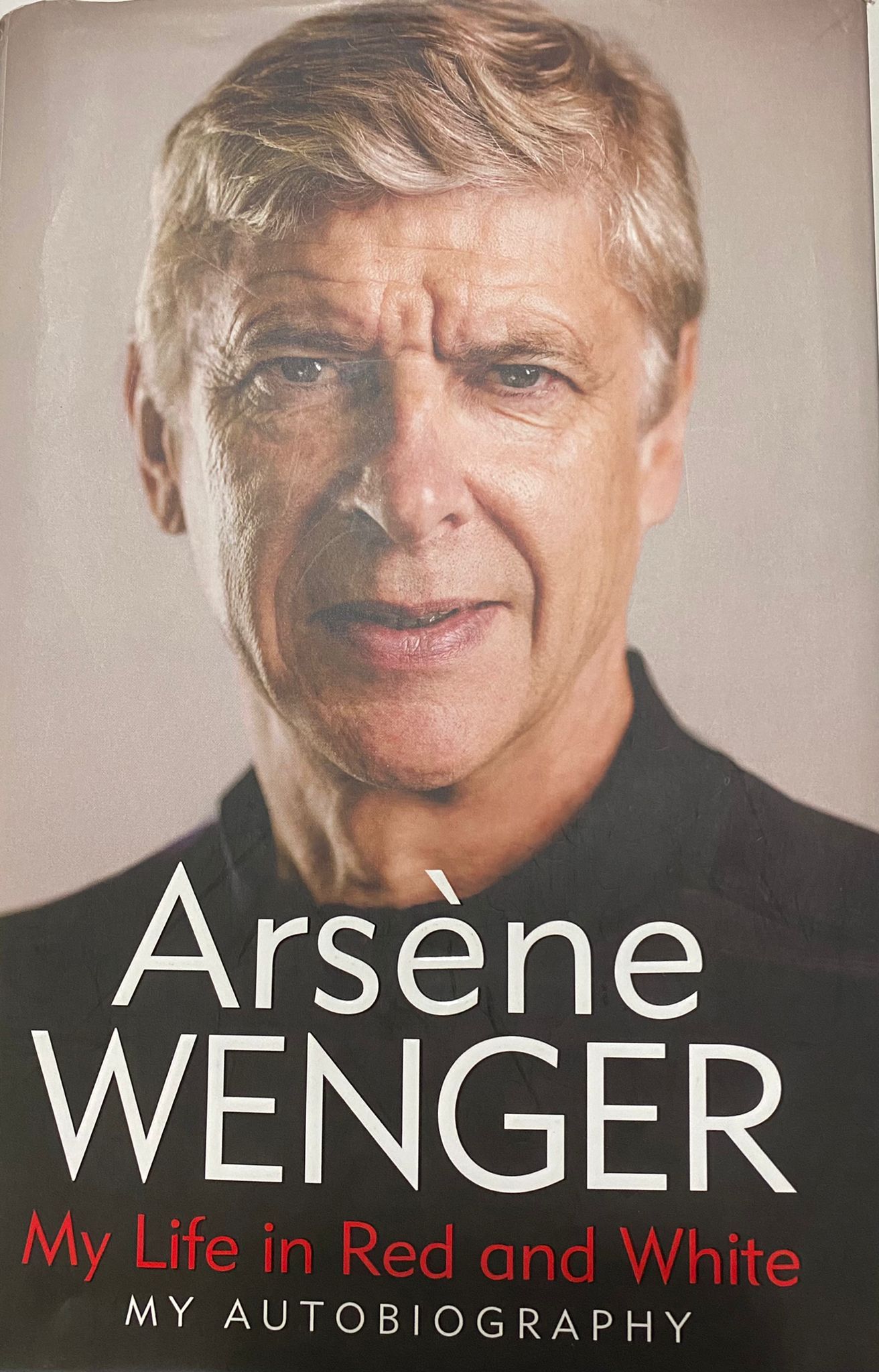 Arsene Wenger - My Life in Red & White