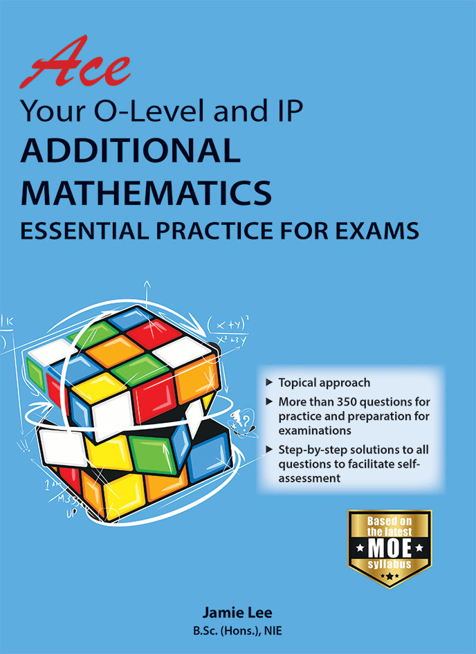 Ace Your O-Level and IP Additional Mathematics