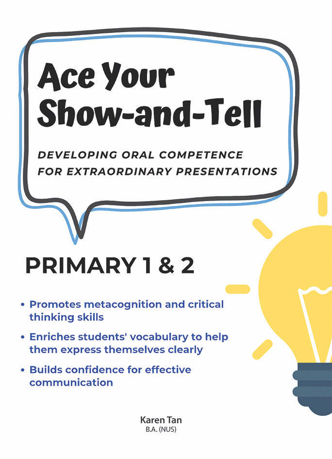 Ace Your Show-and-Tell Developing Oral Competence for Extraordinary Presentation Primary 1 & 2