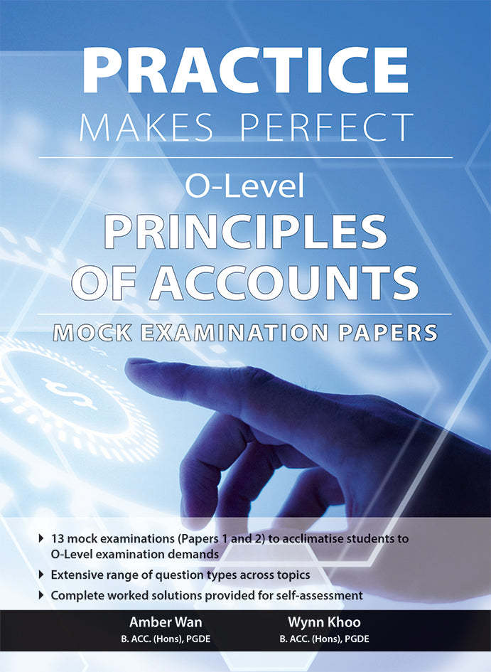 Practice Makes Perfect O-Level Principles of Accounts (Mock Examination Papers)
