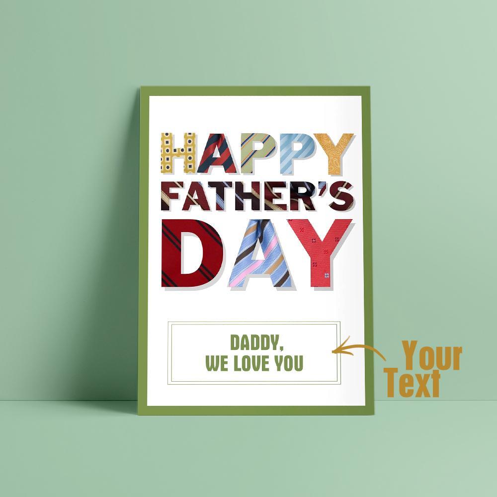 Classic Happy Father's Day Greeting Card With Custom Text Daddy We Love You -