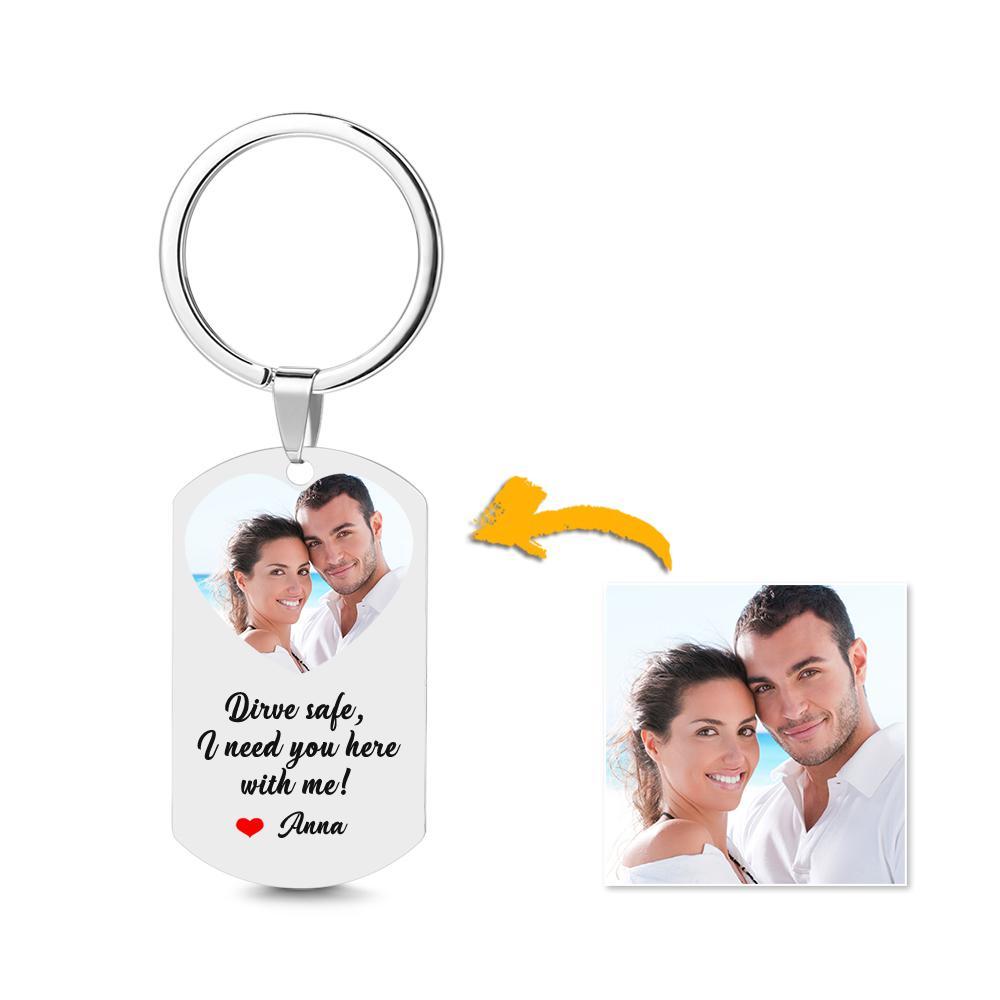 Custom Drive Safe I Need You Here with Me Keychain, Personalized Photo Keychain Couple Gift for Him - soufeelmy